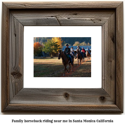 family horseback riding near me in Santa Monica, California